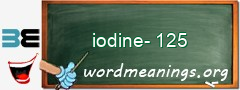 WordMeaning blackboard for iodine-125